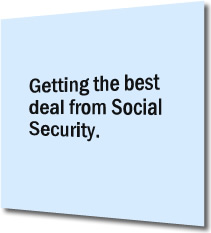 Getting the best deal from Social Security.