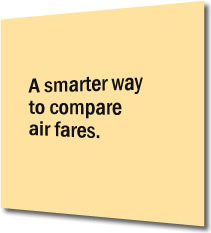 A smarter way to compare air fares.