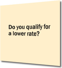 Do you qualify for a lower rate?